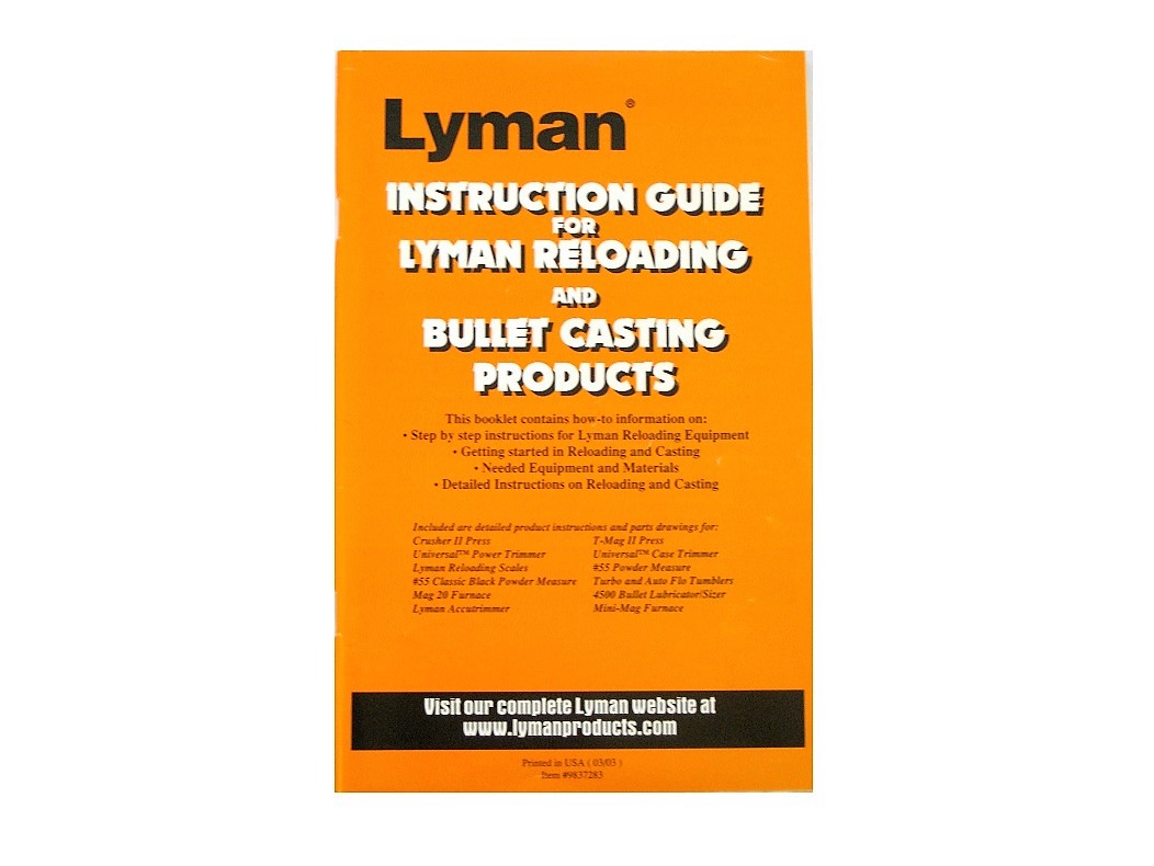 Lyman INSTRUCTION GUIDE for LYMAN RELOADING and BULLET CASTING PRODUCTS